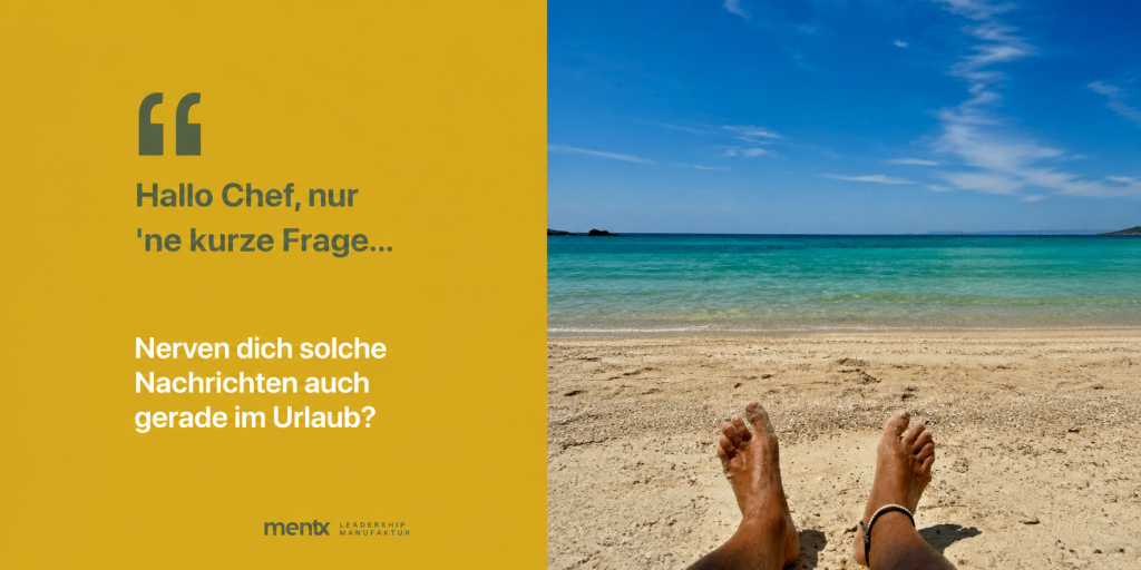 Grafik: Eine Führungskraft erhält im Urlaub die Nachricht „Hallo Chef, nur ’ne kurze Frage …“.